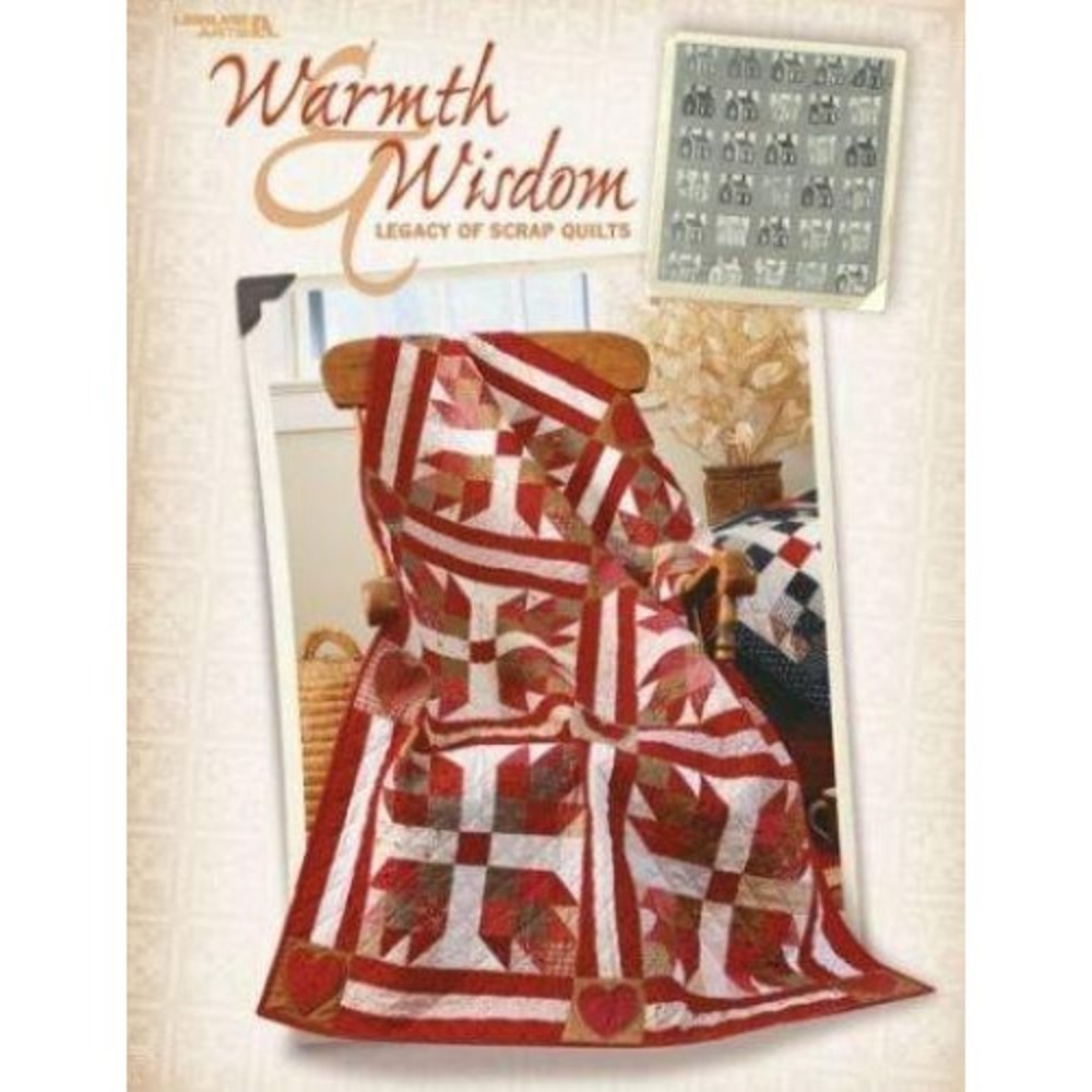 Warmth and Wisdom : Legacy of‎ Scrap Quilts Paperback Leisure Arts